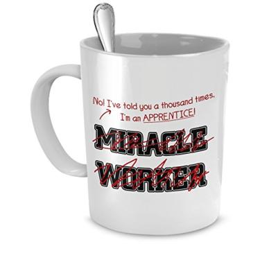Imagem de Canecas de café de aprendiz - Caneca de aprendiz - I've Told You A Thousand Times I'm An Apprentice! Not A Miracle Worker - Presentes de aprendiz