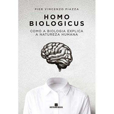 Imagem de Homo biologicus: Como a biologia explica a natureza humana