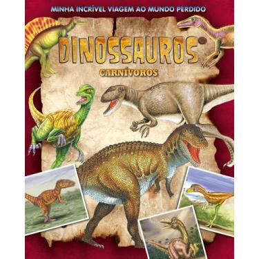 Imagem de Livro - Minha Incrível Viagem ao Mundo Perdido - Dinossauros Carnivoro