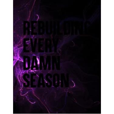 Imagem de Notebook: Rebuilding Every Damn Season 140 Pages 8.5''x11'' in DotLine
