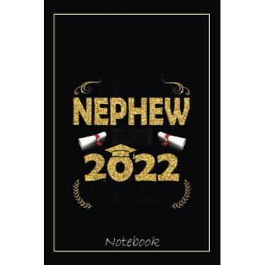 Imagem de Funny Proud Nephew Of A Class Of 2022 Senior Graduation Gift Notebook: Graduation Gift Diary For Notes, Congratulations, Graduate Journal, Gold ... Journal, 6x9 college ruled notebook