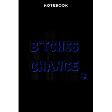 Imagem de Notebook Wōmēns Hōt Girl Sūmmēr (Dōn t Hāvē Ā Chāncē) Mēmē: 6" x 9", over 100 pages/Lined Journal,Management,Notebook Journal,Daily Organizer