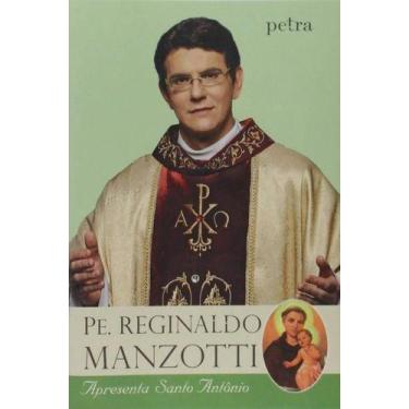 Imagem de Livro Padre Reginaldo Manzotti Apresenta Santo Antonio - Editora Petra