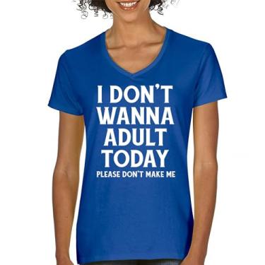 Imagem de Camiseta feminina com gola V I Don't Wanna Adult Today Funny Adulting is Hard Humor Parenting Responsibilities 18th Birthday, Azul, P