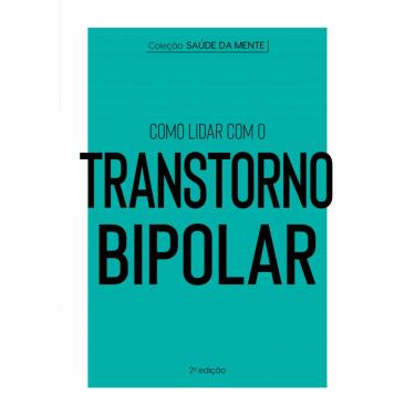 Imagem de Coleção Saúde da Mente - Como lidar com o Transtorno Bipolar