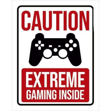 Imagem de Placa Decorativa - Caution Extreme Gaming Inside Ps 27X35 - Sinalizo