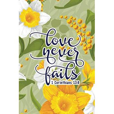 Imagem de Sermon Notebook: Love Never Fails 1 Corinthians 13:8 (White Daffodil)