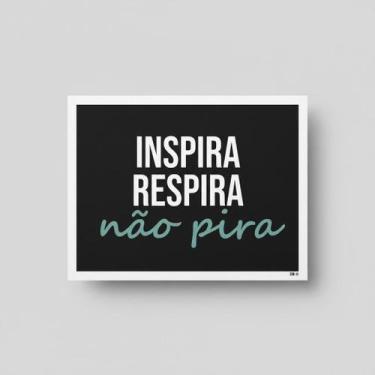 Imagem de Placa Acm Inspira Respira Não Pira 18X23 - Sinalizo