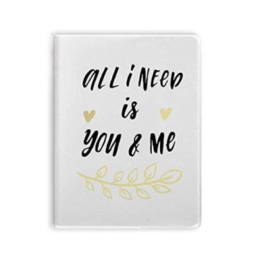 Imagem de Diário de capa macia para caderno com citações All I Need Is You And Me