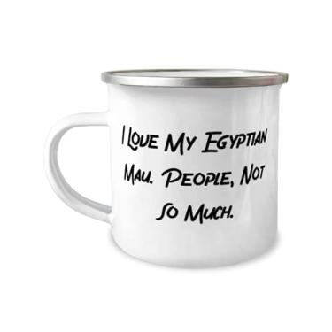 Imagem de Presentes de gato Mau egípcio reutilizável, I Love My Egyptian Mau. People, Not So Much, Caneca de acampamento divertida de 355 ml para amantes de gatos de amigos