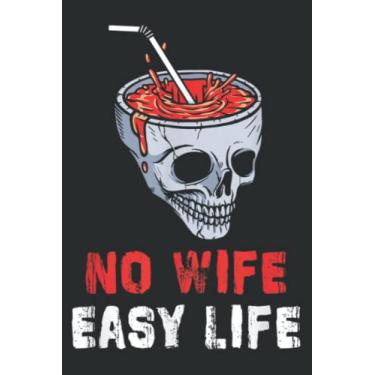 Imagem de Funny No Wife Easy Life Ex Husband Divorced Annulment Family: Journal/Ruled Notebook with Premium Paper, 6" x 9", Inner Pocket, 120 Pages