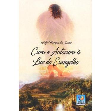 Imagem de Cura E Autocura A Luz Do Evangelho: Amar E A Medicina Cósmica Da Vida 