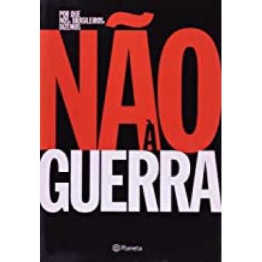 Imagem de Livro - Por que nós, brasileiros, dizemos não à guerra