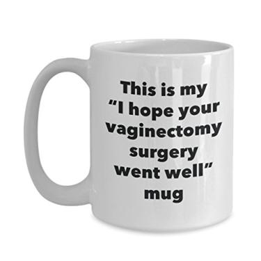 Imagem de Caneca This is My I Hope Your Vaginectomy Surgery Went Well – Caneca de café de cacau quente divertido – Presentes em breve – Ideia de presente de mordaça