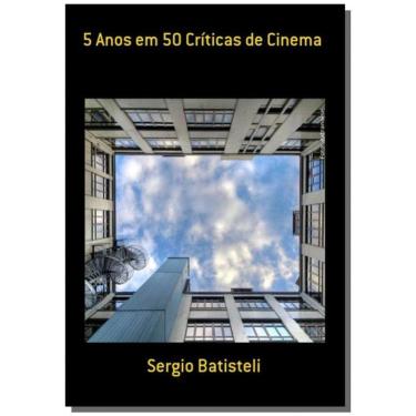 Imagem de Livro - 5 Anos Em 50 Criticas De Cinema