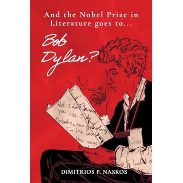 Imagem de And the Nobel Prize in Literature Goes to . . . Bob Dylan?