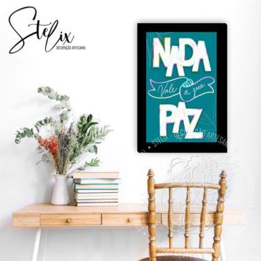Imagem de Quadro Nada Vale a Sua Paz Lettering Exclusivo - Stelix, 20x15, Borda 