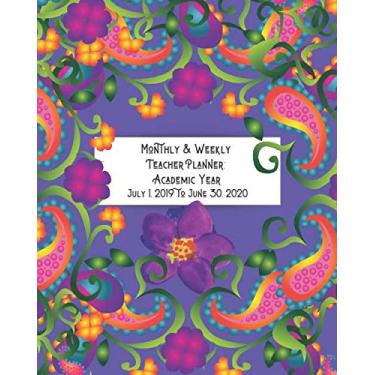 Imagem de Monthly & Weekly Teacher Planner: Academic Year July 1, 2019 to June 30, 2020: Pretty Floral with Fun Holidays, Inspirational Teaching Quotes and ... (Inspire Teachers: Planners & Lesson Plans)