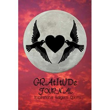 Imagem de Gratitude Journal Inspirational Religious Quotes: A Collection of Inspirational Bible Verses/Prayer Worship Church Faith Catholic Christian/Mindfulness Self Reflection Appreciation Gratitude Journal