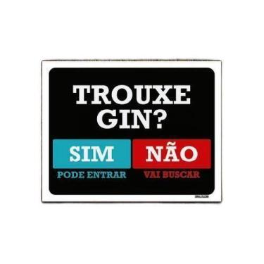 Imagem de Kit 5 Placas Trouxe Gin Sim Pode Entrar Não Vai Buscar - Sinalizo