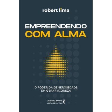 Imagem de Empreendendo Com Alma - O Poder da Generosidade Em Gerar Riqueza