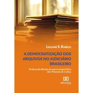 Imagem de A Democratização Dos Arquivos No Judiciário Brasileiro - Português