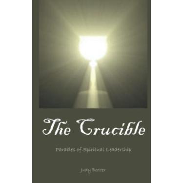 Imagem de The Crucible: Parables of Spiritual Leadership
