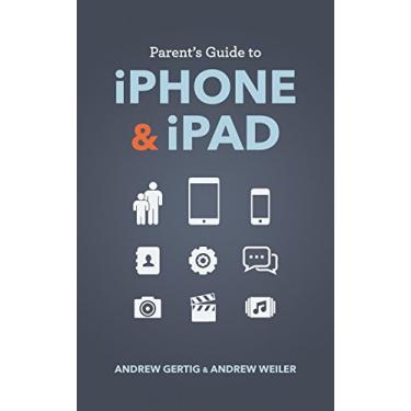 Imagem de The Parent's Guide to the iPhone and iPad (English Edition)