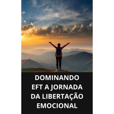 Imagem de Livro Dominando EFT A Jornada da Libertação