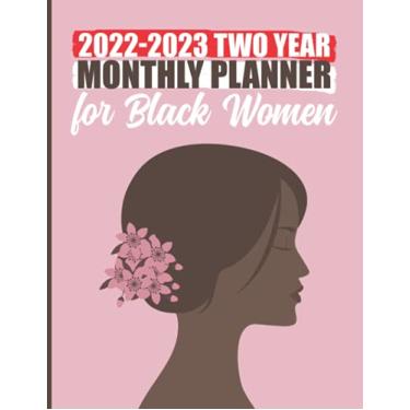 Imagem de 2022-2023 Two Year Monthly Planner For Black Women: 2022-2023 Monthly Planner/Calendar - 2 Years of Planning - A4 - Beautiful Cover Design for Black ... 2023 (24 Months Organizer 2022-2023)