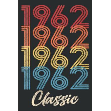 Imagem de 1962 Classic Vintage 1962 Gift Men Born Made 1962 Quote Meme: Notebook Journal with 6" x 9", 120 Pages For Lady, Girls And Women. Perfect Possum Blank Lined Notebook Journal Gift Ideas.