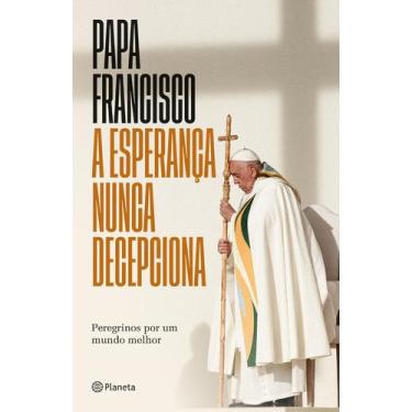 Imagem de Livro - A esperança nunca decepciona - Livro inédito