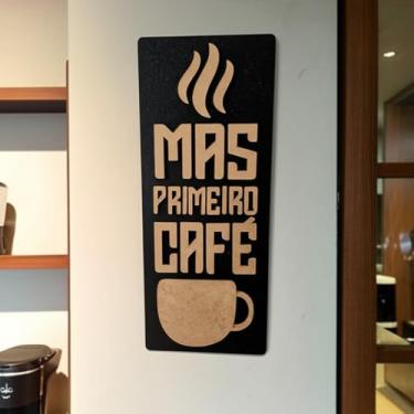 Imagem de Quadro Placa Decorativa Mas Primeiro Café Retangular 30 cm