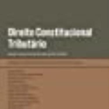 Imagem de Direito Constitucional Tributário - Análise de casos de reperc. geral 