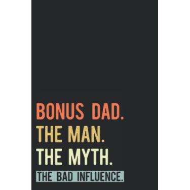 Imagem de Bonus Dad, The Man The Myth Father's Day Journal: Step Fathers Day Gifts Great Alternative To Fathers Day Card From Wife, Daughter Or Son | Funny ... | step dad father day gifts personalized