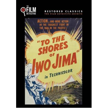 Imagem de To the Shores of Iwo Jima (The Film Detective Restored Version)