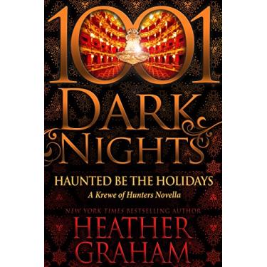 Imagem de Haunted Be the Holidays: A Krewe of Hunters Novella (1001 Dark Nights) (English Edition)
