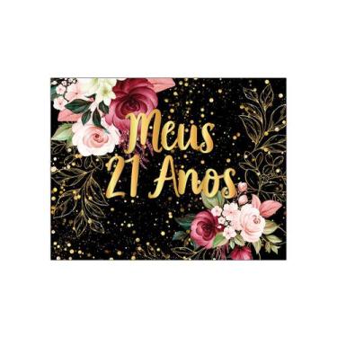 Imagem de Painel de Festa Horizontal 1,55 X 1,20 - Meus 21 Anos Floral Efeito Br