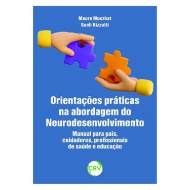 Imagem de Orientações Práticas Na Abordagem Do Neurodesenvolvimento: Manual Para Pais, Cuidadores, Profissiona