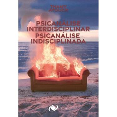Imagem de Psicanálise Interdisciplinar, psicanálise Indisciplinada