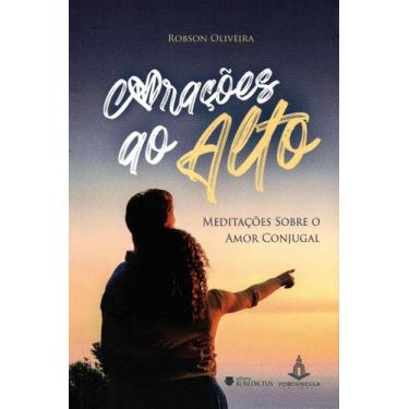Imagem de Livro - Corações ao Alto: Meditações Sobre o Amor Conjugal