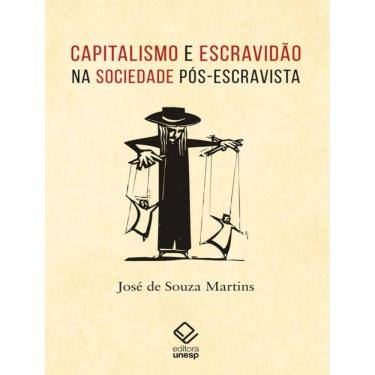 Imagem de Capitalismo E Escravidao Na Sociedade Pos-Escravista