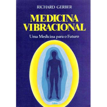 Imagem de Livro - Medicina Vibracional: uma Medicina Para o Futuro - Richard Gerber