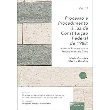 Imagem de Processo e Procedimento à luz da Constituição Federal de 1988: Normas Processuais e Procedimentais Civis