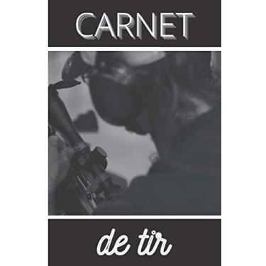 Imagem de CARNET DE TIR: Mon carnet de tir | Carnet de tir sportif | Cahier de suivi de tir | Carnet d'entrainement tir sportif à remplir | journal de tir à ... Format: 15,24 cm x 22,86 cm 105 pages