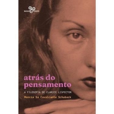 Imagem de Atrás do Pensamento - A Filosofia de Clarice Lispector