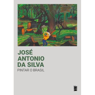 Imagem de Livro - José Antonio da Silva - Pintar o Brasil