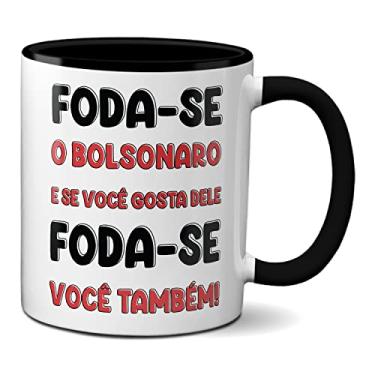 Imagem de Caneca F0da-se B0lsonaro E Se Você Gosta Dele F0da-se Também (Preta)