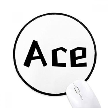 Imagem de DIYthinker Citação Ace Mouse Pad Desktop Office Tapete redondo para computador