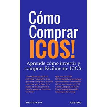 Imagem de Cómo Comprar e Invertir en ICOS (Cripto Economia nº 5) (Spanish Edition)